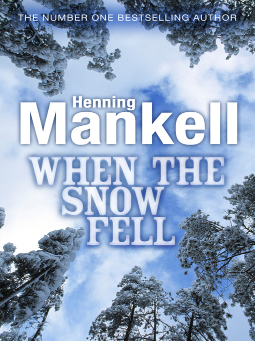 Title details for When the Snow Fell by Henning Mankell - Wait list